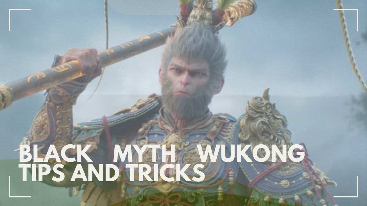 Black Myth Wukong Tips and Tricks