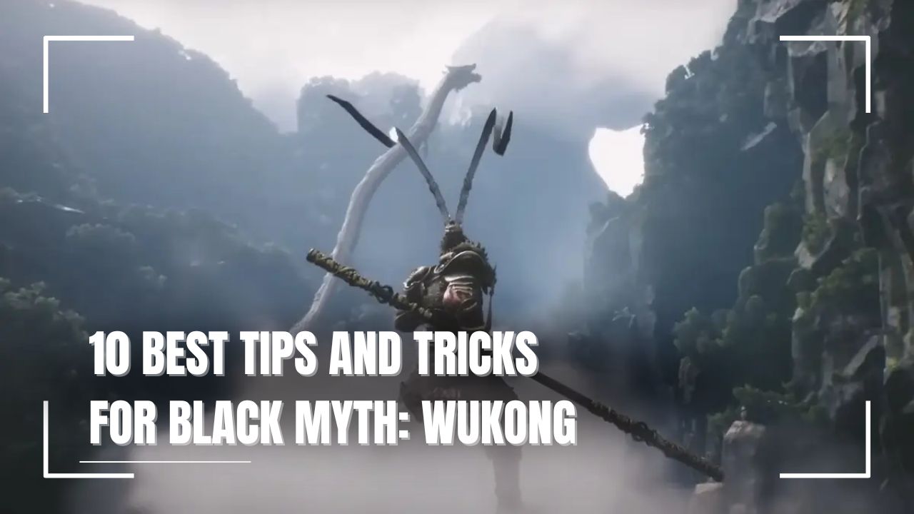 10 Best Tips and Tricks for Black Myth- Wukong