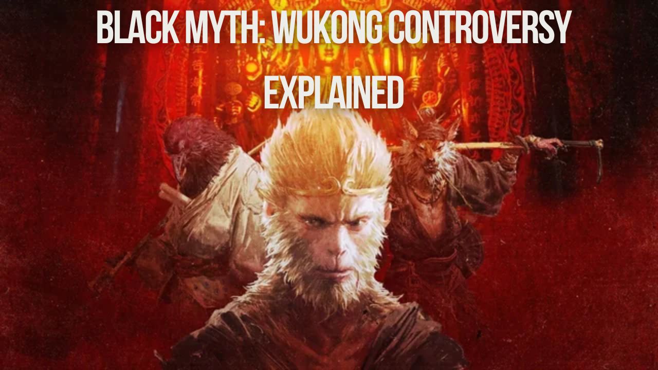 Black Myth- Wukong Controversy Explained Black Myth- Wukong Controversy Explained