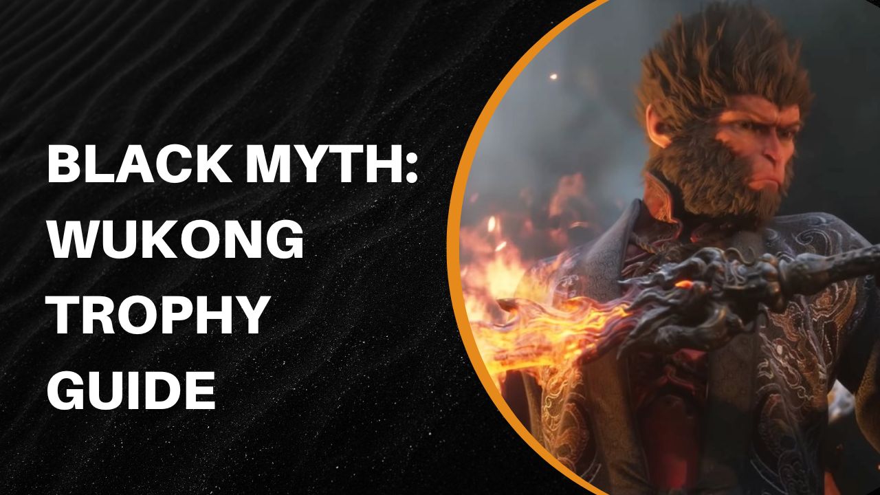 Black Myth- Wukong Trophy Guide