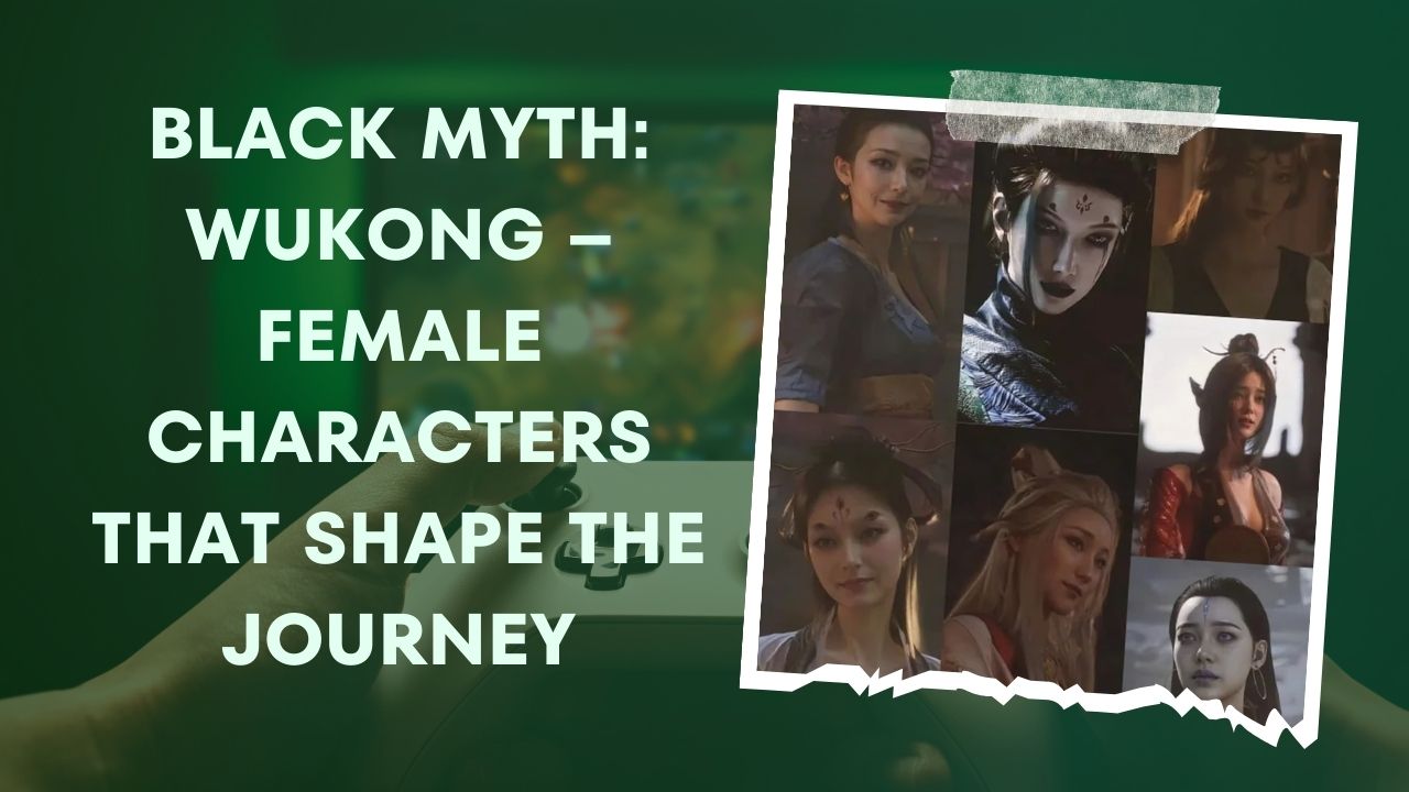 Black Myth- Wukong – Female Characters